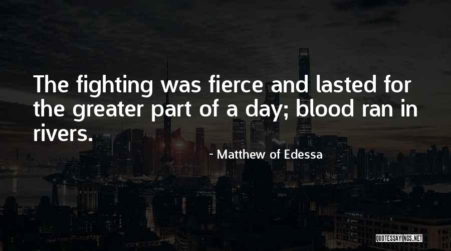 Rivers Of Blood Quotes By Matthew Of Edessa