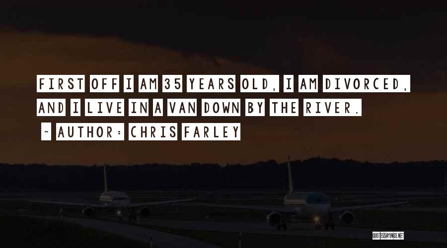 Rivers Quotes By Chris Farley