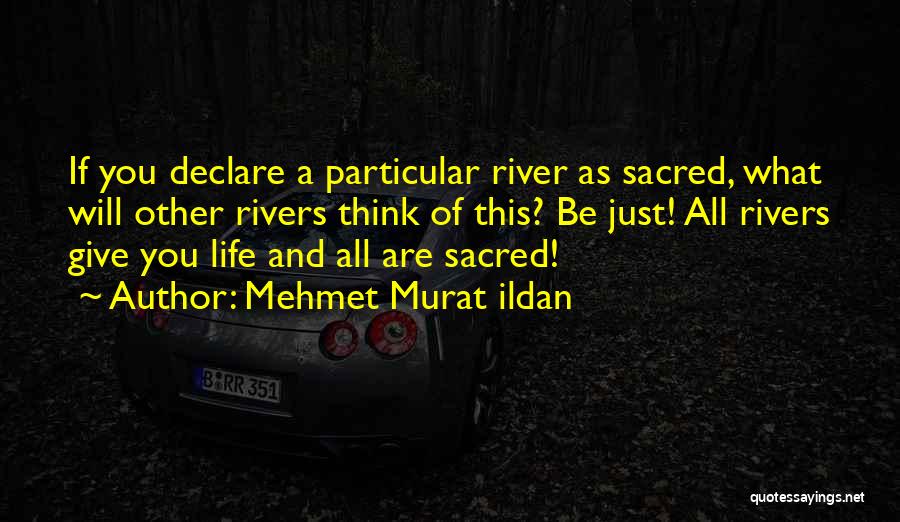 Rivers Quotes By Mehmet Murat Ildan