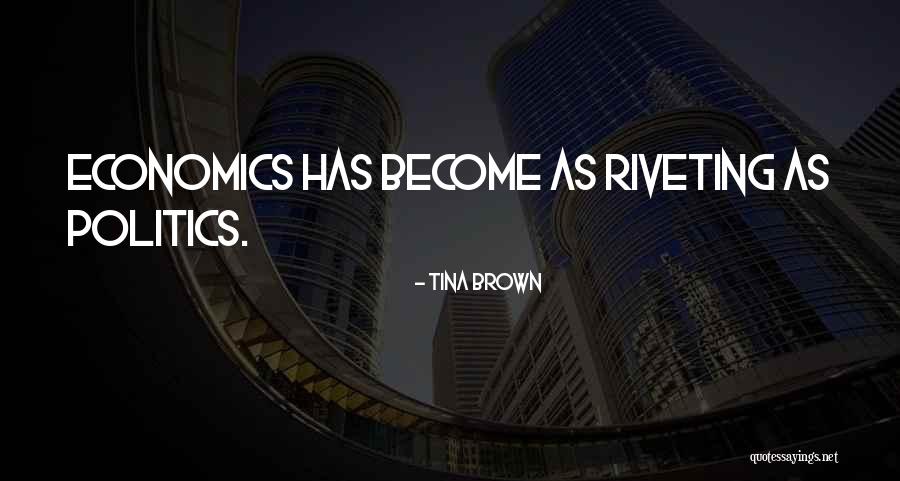Riveting Quotes By Tina Brown Riveting Quotes By Tina Brown