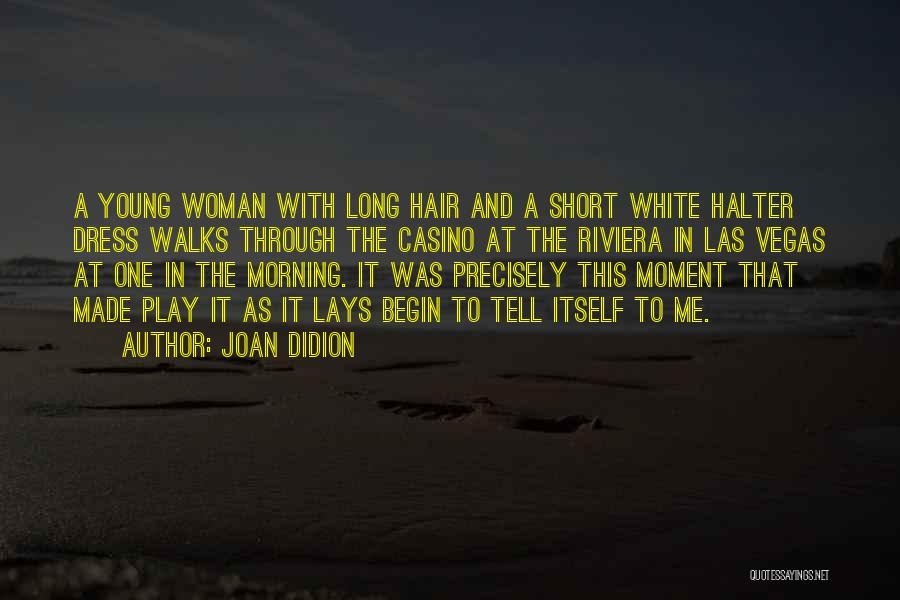 Riviera Quotes By Joan Didion