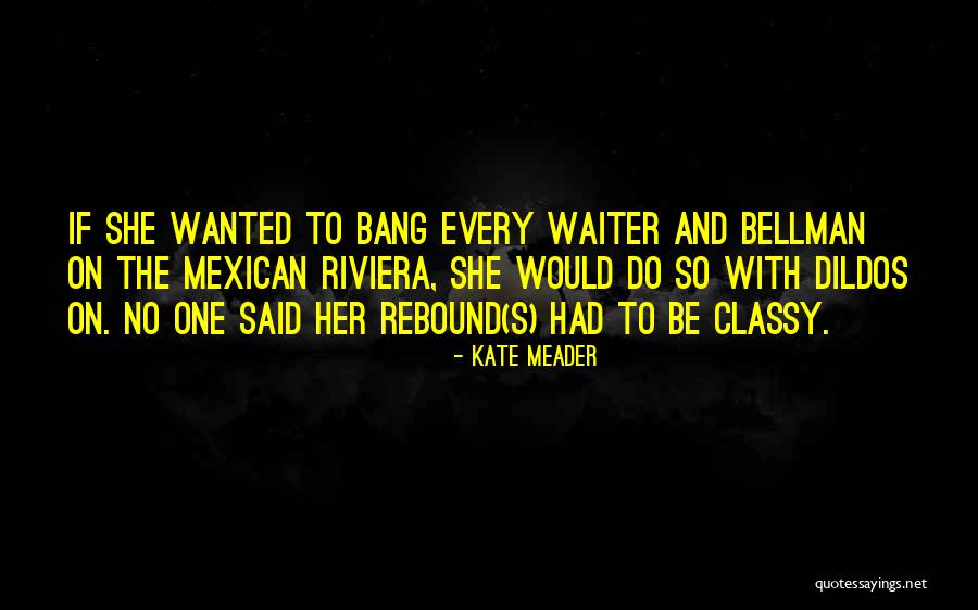 Riviera Quotes By Kate Meader Riviera Quotes By Kate Meader