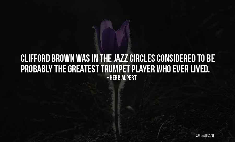 Riviero Ceramics Quotes By Herb Alpert