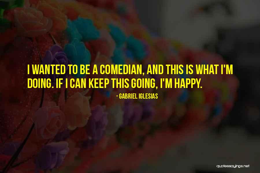 Riyadi Vs Vahakni Quotes By Gabriel Iglesias Riyadi Vs Vahakni Quotes By Gabriel Iglesias