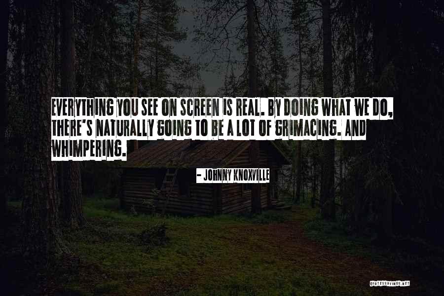 Riyakar Sozunun Quotes By Johnny Knoxville Riyakar Sozunun Quotes By Johnny Knoxville
