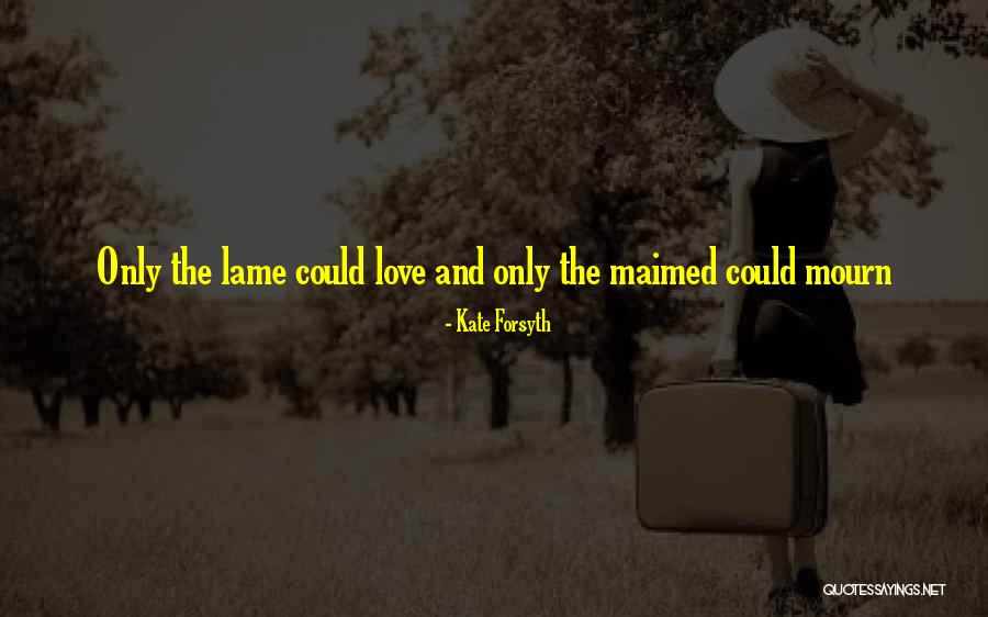 Riyakar Sozunun Quotes By Kate Forsyth Riyakar Sozunun Quotes By Kate Forsyth