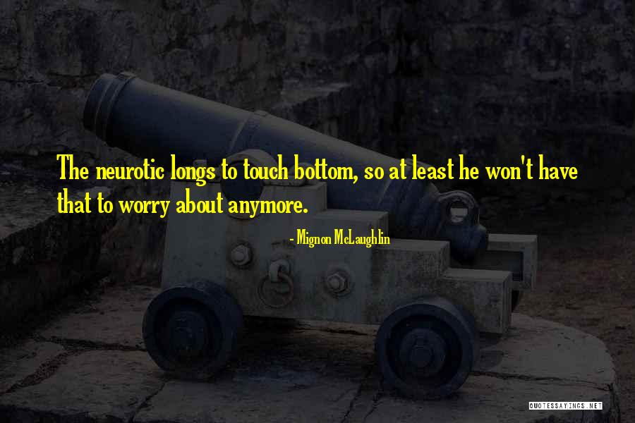 Rizk Ventures Quotes By Mignon McLaughlin Rizk Ventures Quotes By Mignon McLaughlin
