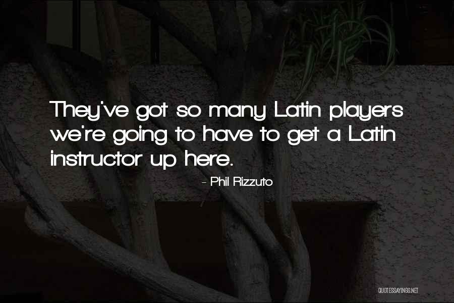Rizzuto Quotes By Phil Rizzuto Rizzuto Quotes By Phil Rizzuto