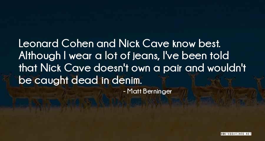 Rjhtcgjyltyn Quotes By Matt Berninger Rjhtcgjyltyn Quotes By Matt Berninger