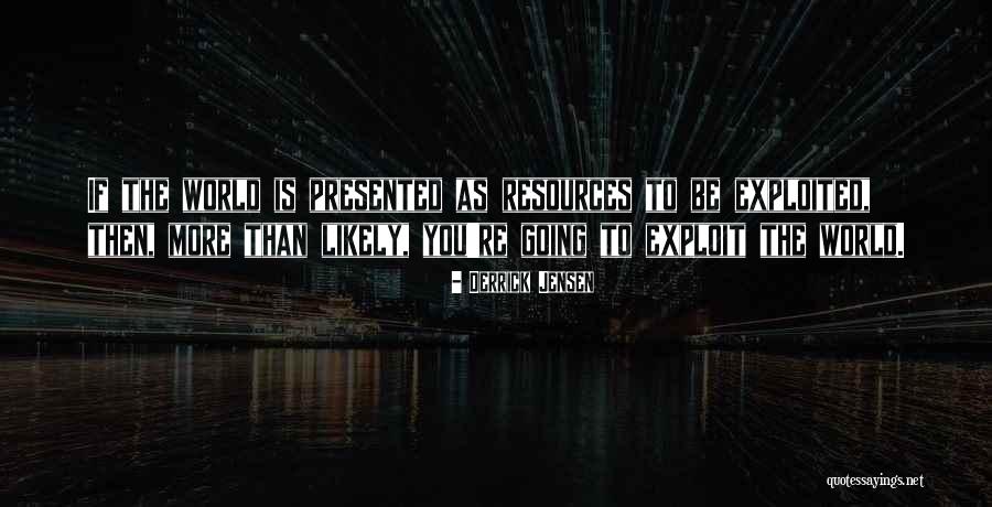 Rltenne Quotes By Derrick Jensen Rltenne Quotes By Derrick Jensen