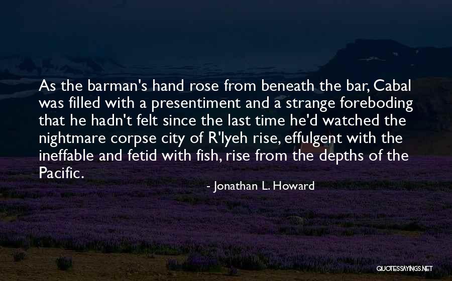R'lyeh Quotes By Jonathan L. Howard R'lyeh Quotes By Jonathan L. Howard