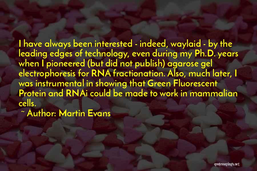 Rna Quotes By Martin Evans