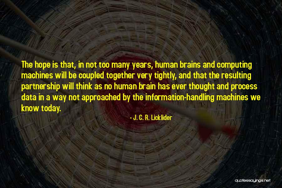 Rndengines Quotes By J. C. R. Licklider Rndengines Quotes By J. C. R. Licklider