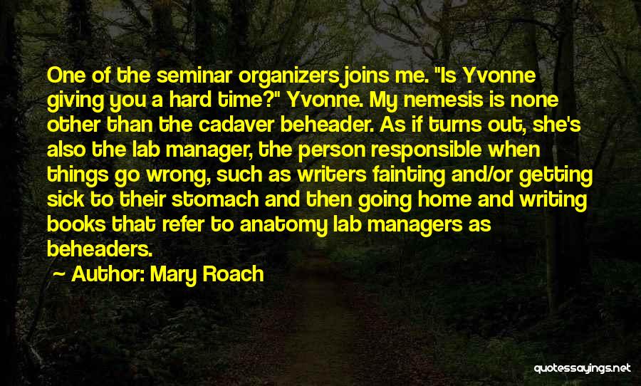 Roach Quotes By Mary Roach