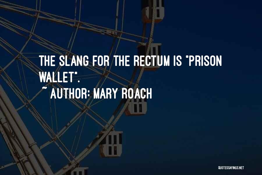 Roach Quotes By Mary Roach