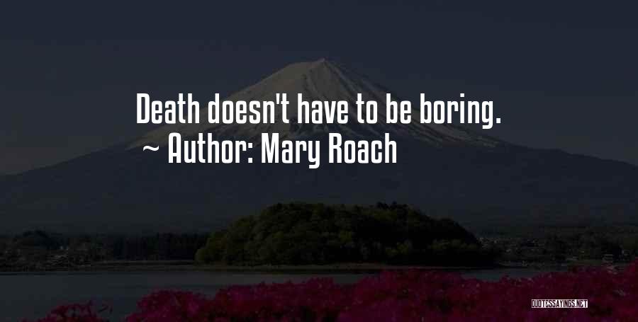 Roach Quotes By Mary Roach