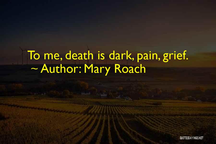 Roach Quotes By Mary Roach