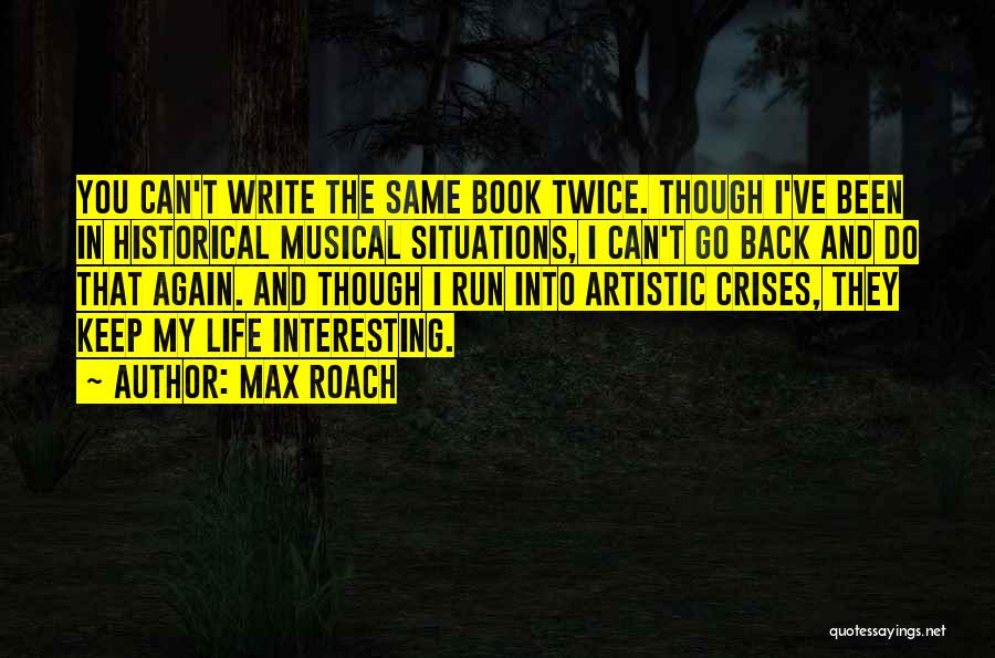 Roach Quotes By Max Roach