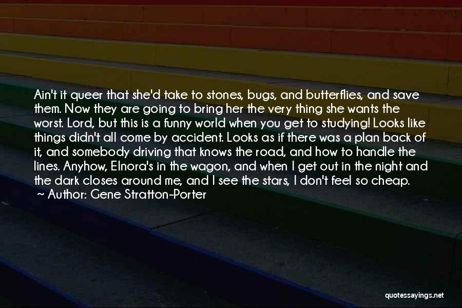 Road Accident Quotes By Gene Stratton-Porter