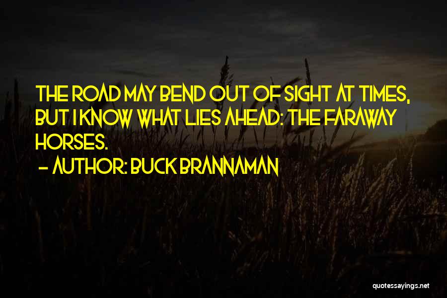 Road Ahead Quotes By Buck Brannaman