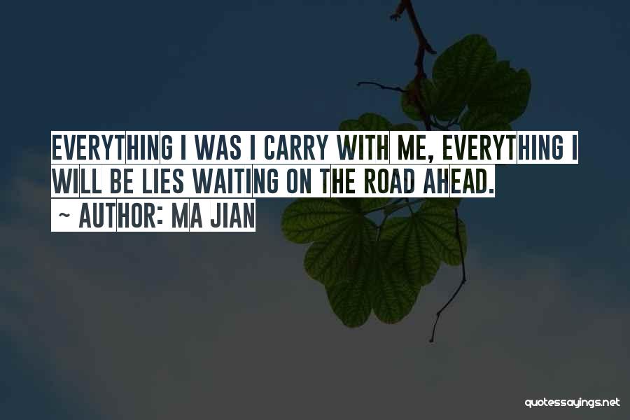 Road Ahead Quotes By Ma Jian