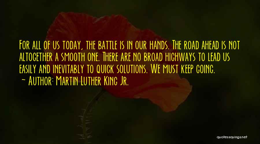 Road Ahead Quotes By Martin Luther King Jr.