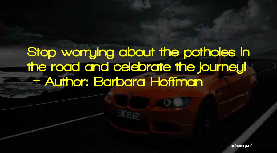 Road And Journey Quotes By Barbara Hoffman