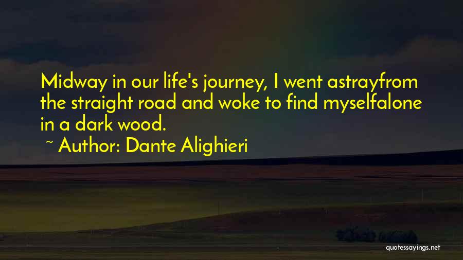 Road And Journey Quotes By Dante Alighieri