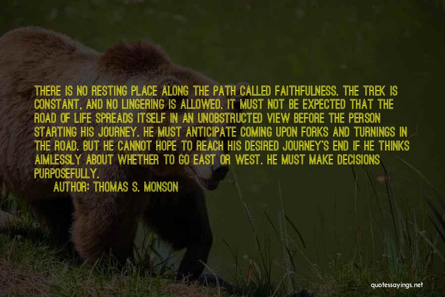 Road And Journey Quotes By Thomas S. Monson