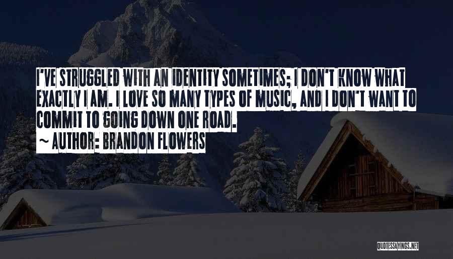 Road And Love Quotes By Brandon Flowers