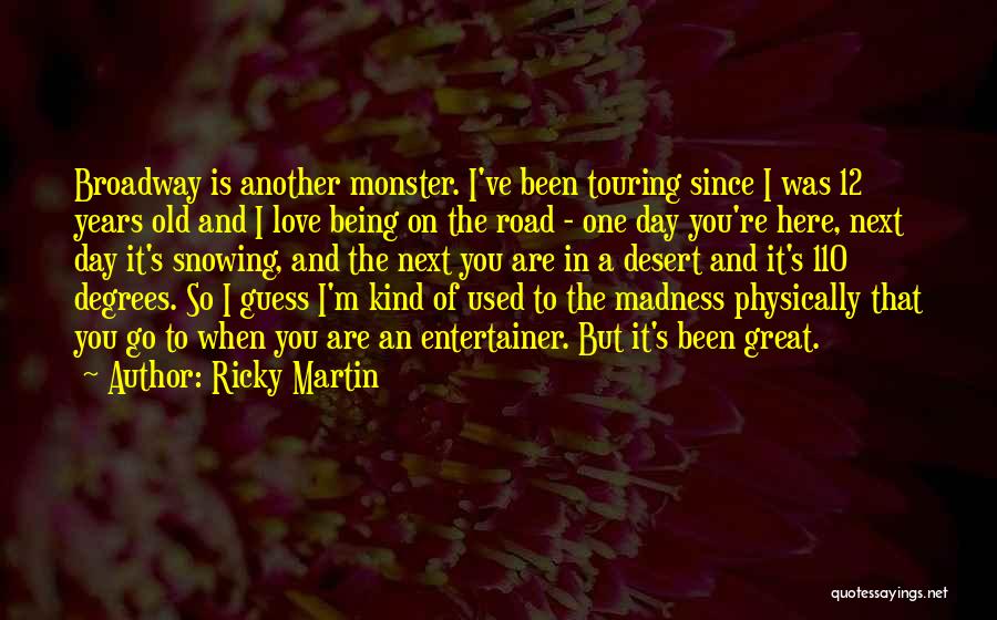 Road And Love Quotes By Ricky Martin