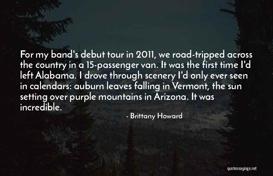 Road And Scenery Quotes By Brittany Howard Road And Scenery Quotes By Brittany Howard