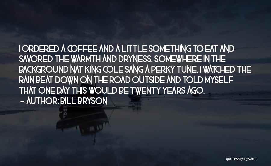 Road And Travel Quotes By Bill Bryson