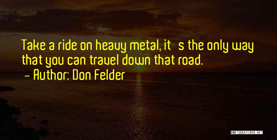 Road And Travel Quotes By Don Felder