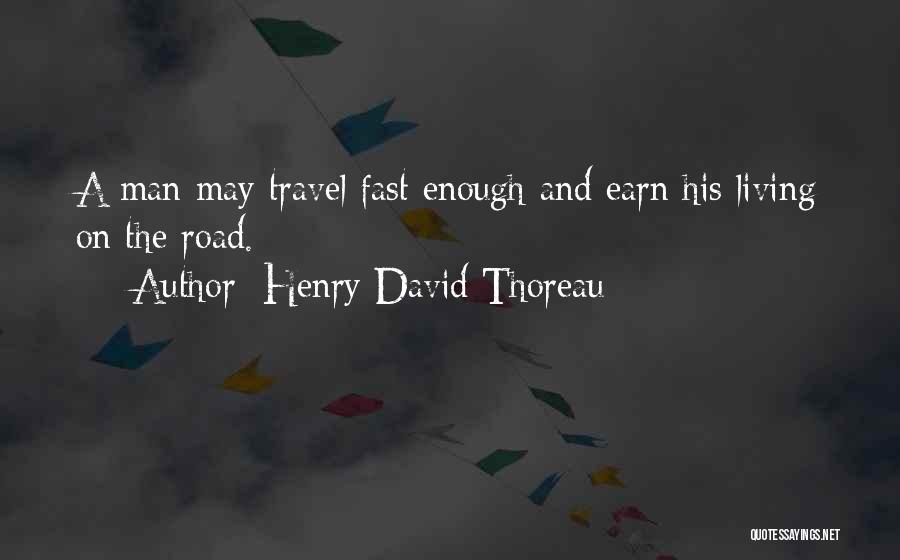 Road And Travel Quotes By Henry David Thoreau