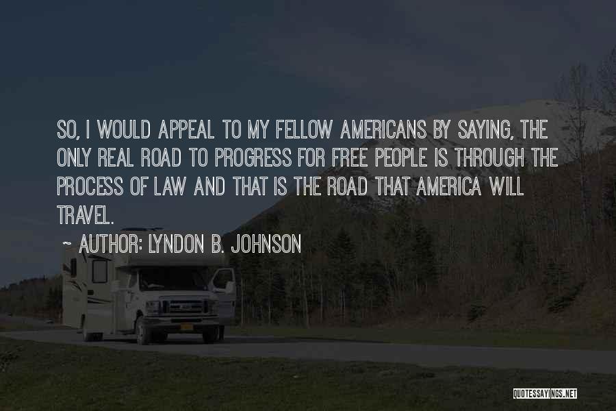 Road And Travel Quotes By Lyndon B. Johnson