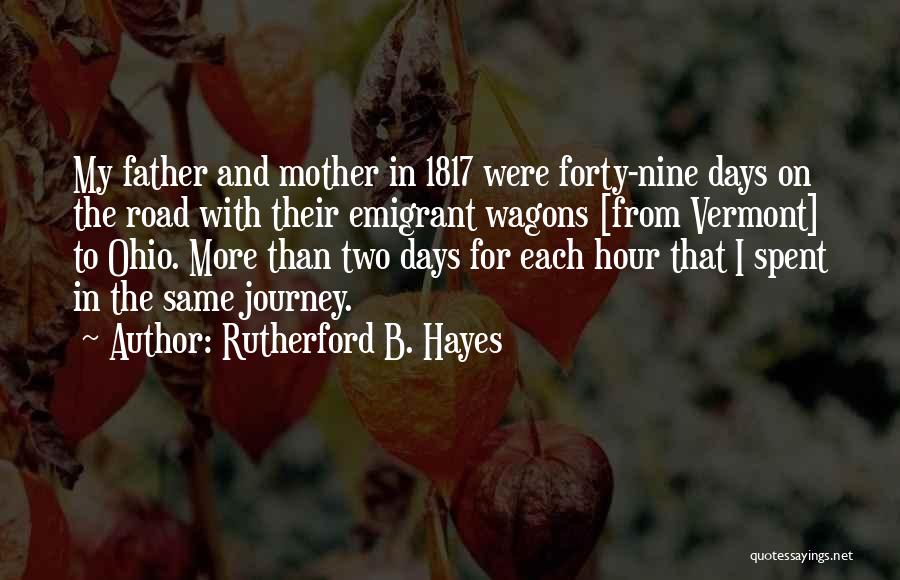 Road And Travel Quotes By Rutherford B. Hayes