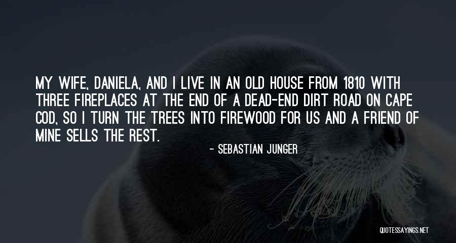 Road And Trees Quotes By Sebastian Junger Road And Trees Quotes By Sebastian Junger