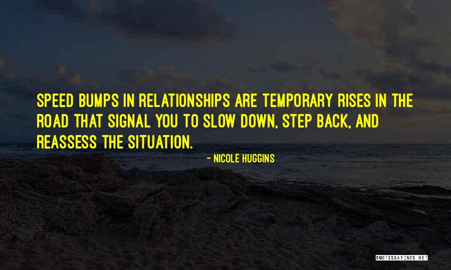 Road Bumps Quotes By Nicole Huggins Road Bumps Quotes By Nicole Huggins