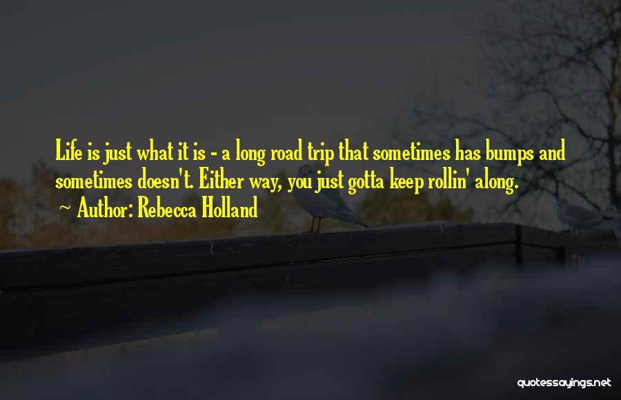Road Bumps Quotes By Rebecca Holland