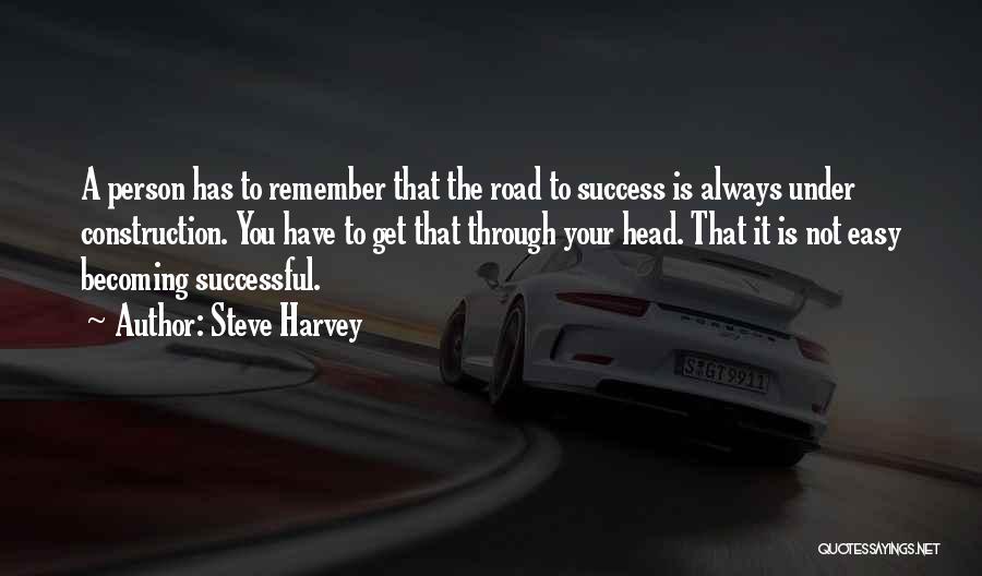 Road Construction Quotes By Steve Harvey