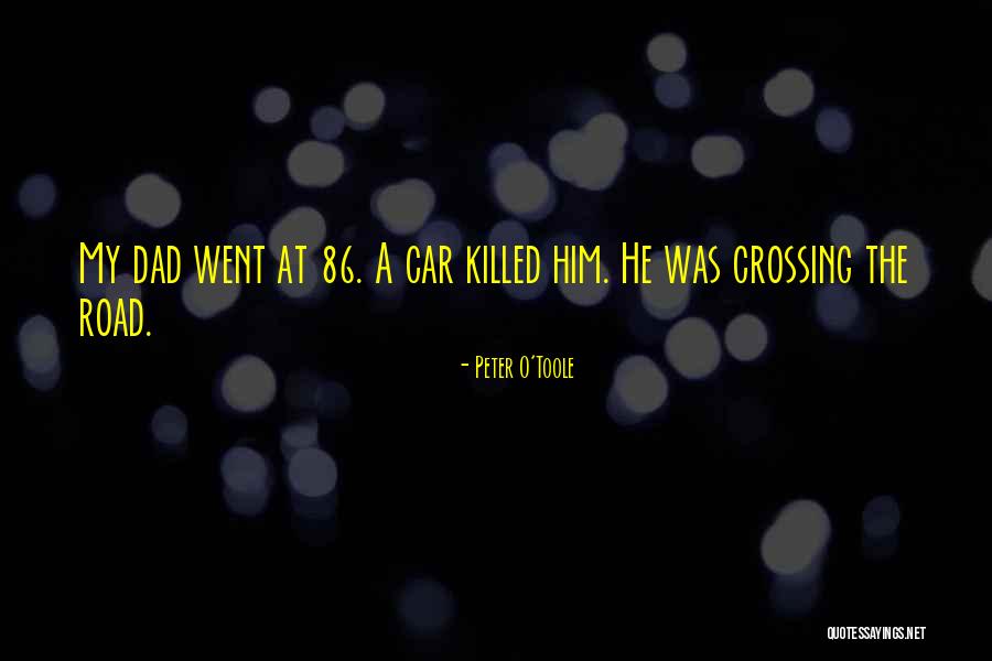Road Crossing Quotes By Peter O'Toole