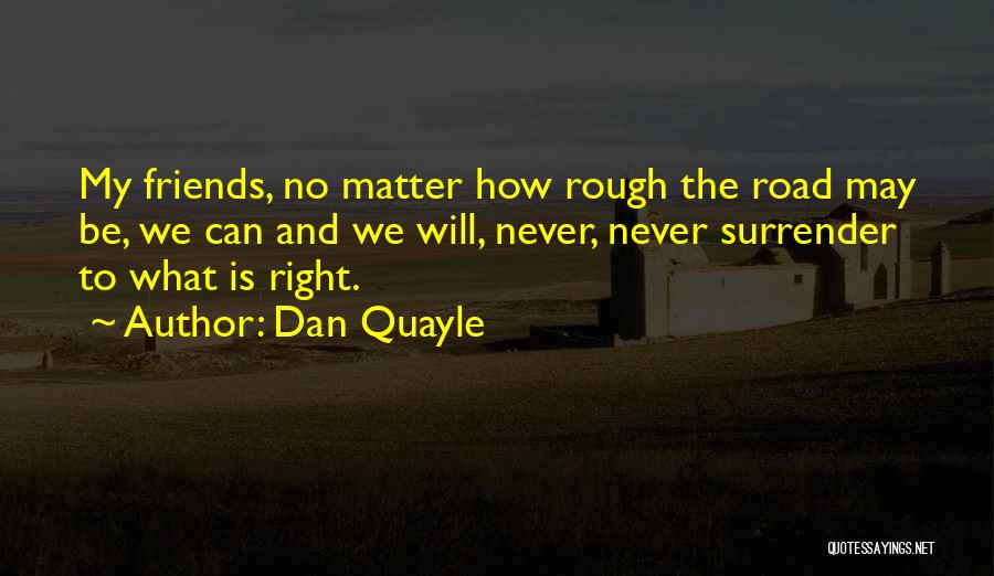 Road Gets Rough Quotes By Dan Quayle