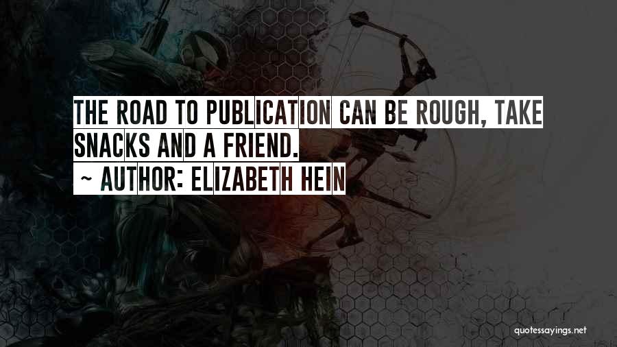 Road Gets Rough Quotes By Elizabeth Hein