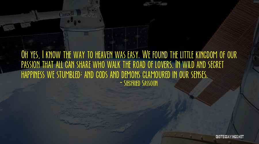 Road Happiness Quotes By Siegfried Sassoon Road Happiness Quotes By Siegfried Sassoon
