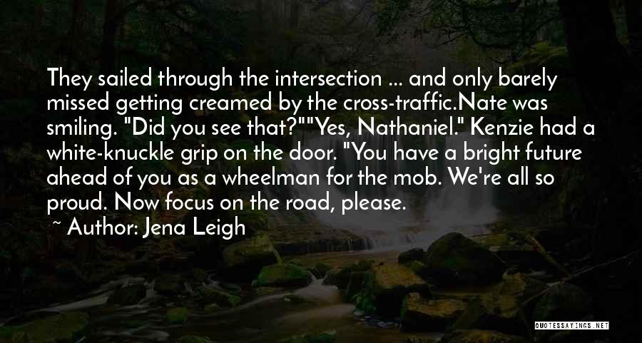 Road Intersection Quotes By Jena Leigh