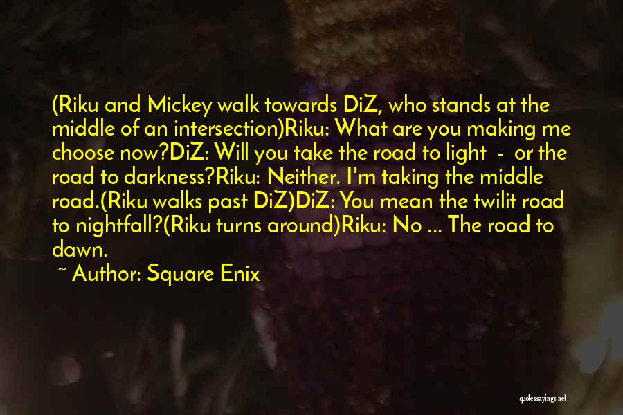Road Intersection Quotes By Square Enix