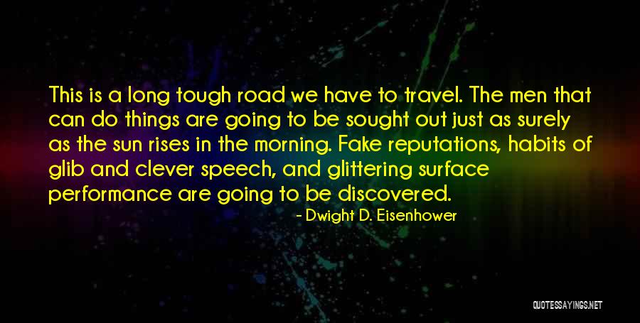 Road Is Long Quotes By Dwight D. Eisenhower Road Is Long Quotes By Dwight D. Eisenhower