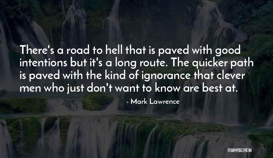 Road Is Long Quotes By Mark Lawrence Road Is Long Quotes By Mark Lawrence
