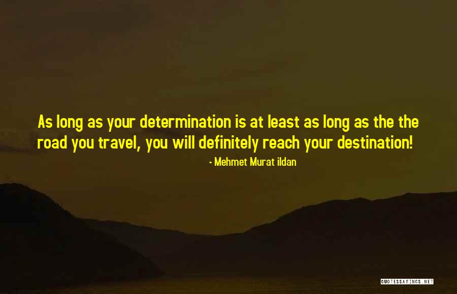 Road Is Long Quotes By Mehmet Murat Ildan Road Is Long Quotes By Mehmet Murat Ildan